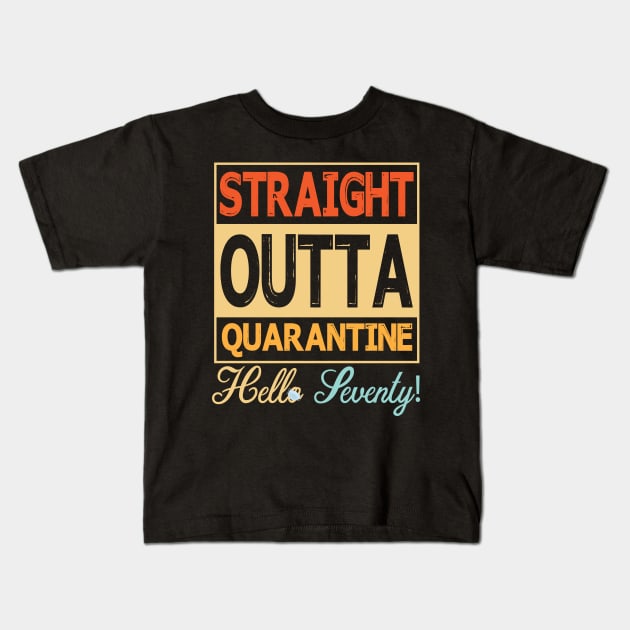 Straight Outta Quarantine Hello Seventy With Face Mask Happy Birthday 70 Years Old Born In 1950 Kids T-Shirt by bakhanh123